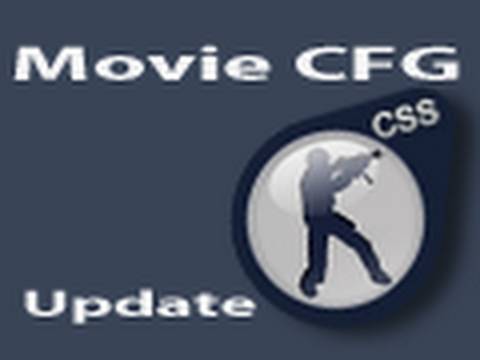Counter Strike: Source - Neue Movie CFG (Update 19.10)